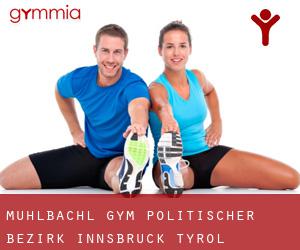 Mühlbachl gym (Politischer Bezirk Innsbruck, Tyrol)